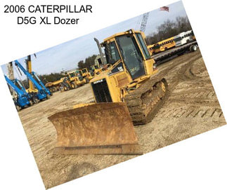 2006 CATERPILLAR D5G XL Dozer