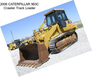 2006 CATERPILLAR 963C Crawler Track Loader
