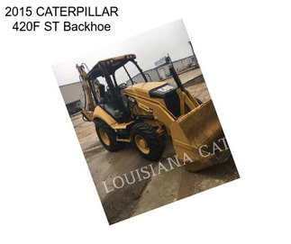 2015 CATERPILLAR 420F ST Backhoe