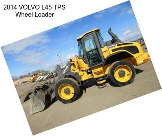 2014 VOLVO L45 TPS Wheel Loader