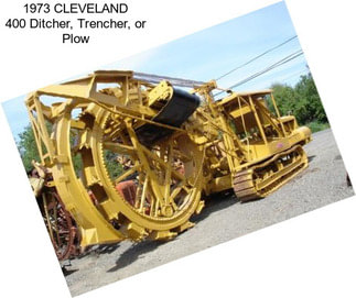 1973 CLEVELAND 400 Ditcher, Trencher, or Plow