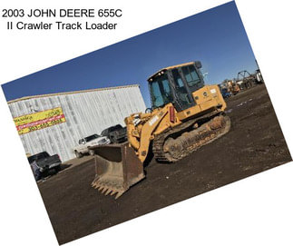 2003 JOHN DEERE 655C II Crawler Track Loader