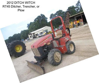 2012 DITCH WITCH RT45 Ditcher, Trencher, or Plow