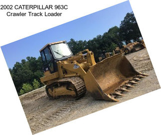 2002 CATERPILLAR 963C Crawler Track Loader