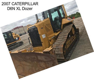 2007 CATERPILLAR D6N XL Dozer