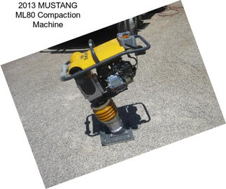 2013 MUSTANG ML80 Compaction Machine
