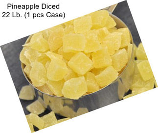 Pineapple Diced 22 Lb. (1 pcs Case)