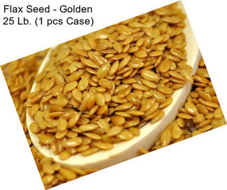 Flax Seed - Golden 25 Lb. (1 pcs Case)