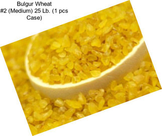 Bulgur Wheat #2 (Medium) 25 Lb. (1 pcs Case)