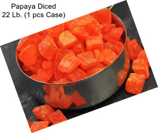 Papaya Diced 22 Lb. (1 pcs Case)