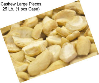 Cashew Large Pieces 25 Lb. (1 pcs Case)