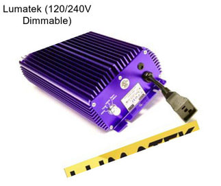 Lumatek (120/240V Dimmable)