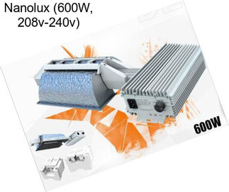 Nanolux (600W, 208v-240v)