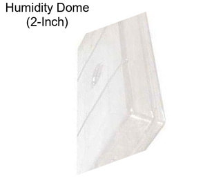 Humidity Dome (2-Inch)