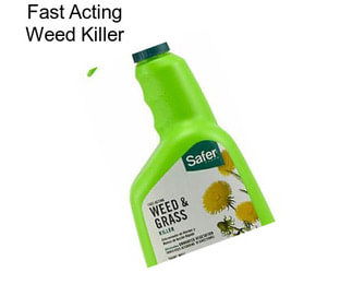 Fast Acting Weed Killer