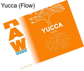 Yucca (Flow)