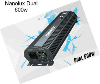 Nanolux Dual 600w