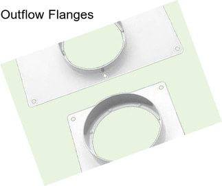 Outflow Flanges