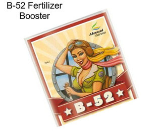 B-52 Fertilizer Booster