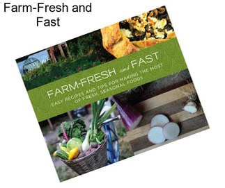 Farm-Fresh and Fast