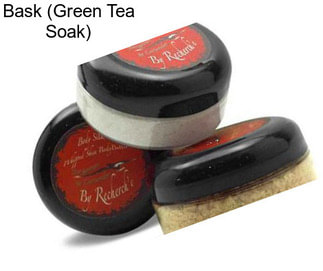 Bask (Green Tea Soak)