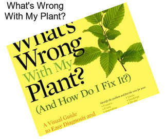 What\'s Wrong With My Plant?