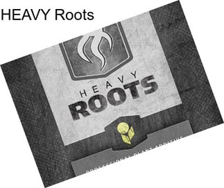 HEAVY Roots
