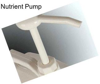 Nutrient Pump