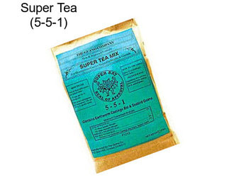 Super Tea (5-5-1)