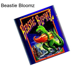 Beastie Bloomz