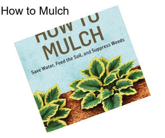 How to Mulch