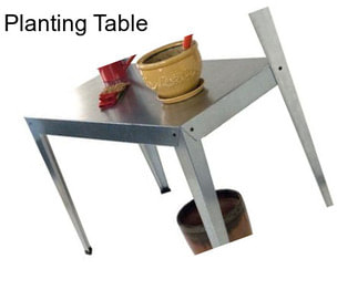 Planting Table