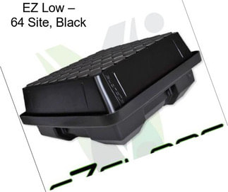 EZ Low – 64 Site, Black