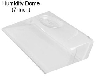 Humidity Dome (7-Inch)