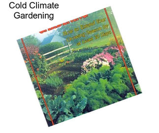 Cold Climate Gardening