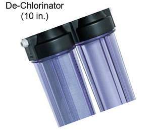 De-Chlorinator (10 in.)