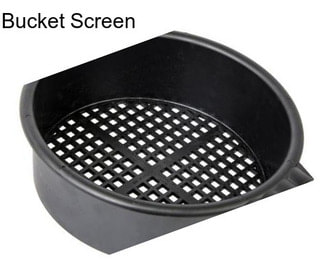 Bucket Screen