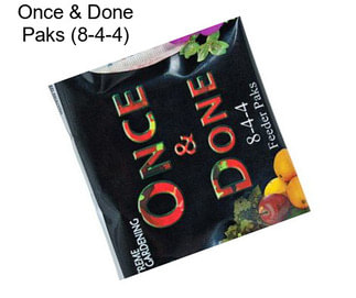 Once & Done Paks (8-4-4)