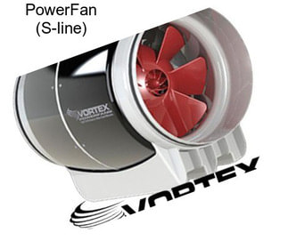 PowerFan (S-line)