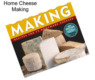 Home Cheese Making