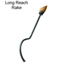 Long Reach Rake