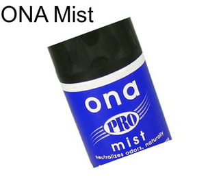 ONA Mist