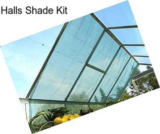 Halls Shade Kit