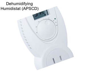 Dehumidifying Humidistat (APSCD)