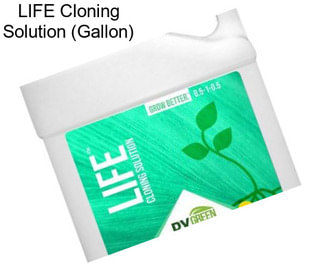 LIFE Cloning Solution (Gallon)