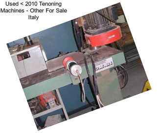 Used < 2010 Tenoning Machines - Other For Sale Italy