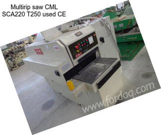 Multirip saw CML SCA220 T250 used CE