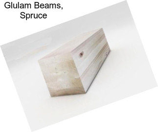 Glulam Beams, Spruce