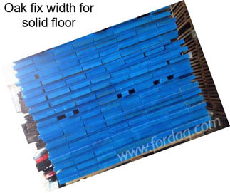 Oak fix width for solid floor