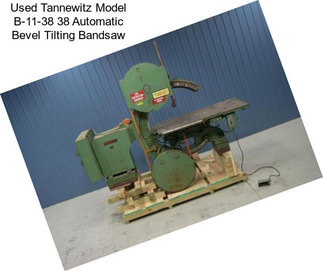 Used Tannewitz Model B-11-38 38\